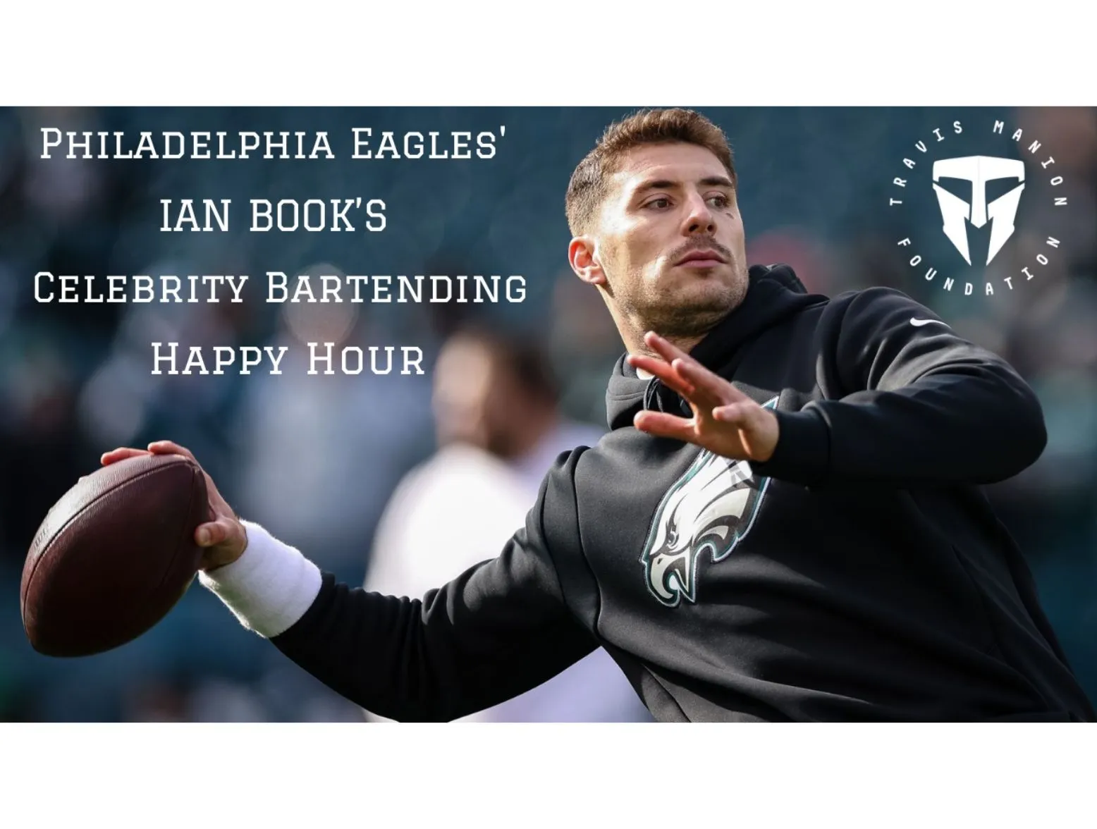 Eagles Ian Books Celebrity Bartending Night for Travis Manion Foundation