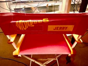 The actual Directors chair from the set of the Monkees TV show that the Geator was featured on