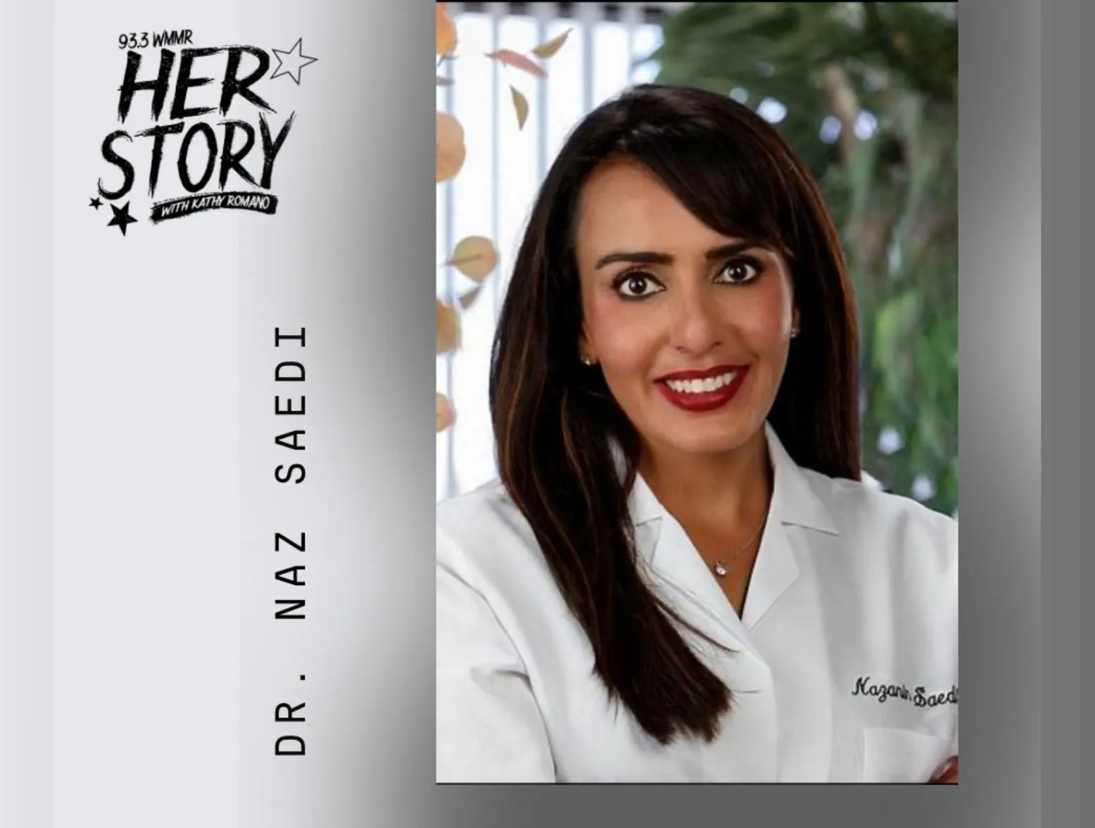 Dr. Naz Saedi shares Her Story with Kathy Romano